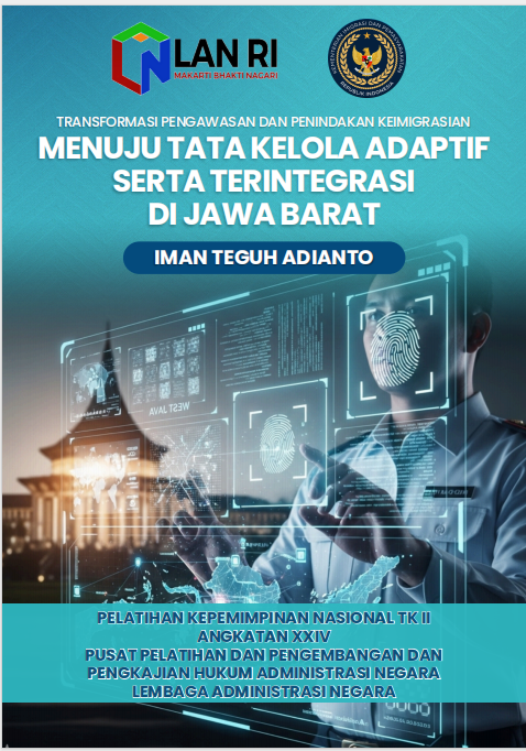 Transformasi Pengawasan dan Penindakan Keimigrasian menuju Tata Kelola Adaptif serta Terintegrasi di Jawa Barat (CERDAS-KIM: Cepat, Responsif, dan Terintegrasi pada Data Pengawasan Keimigrasian)