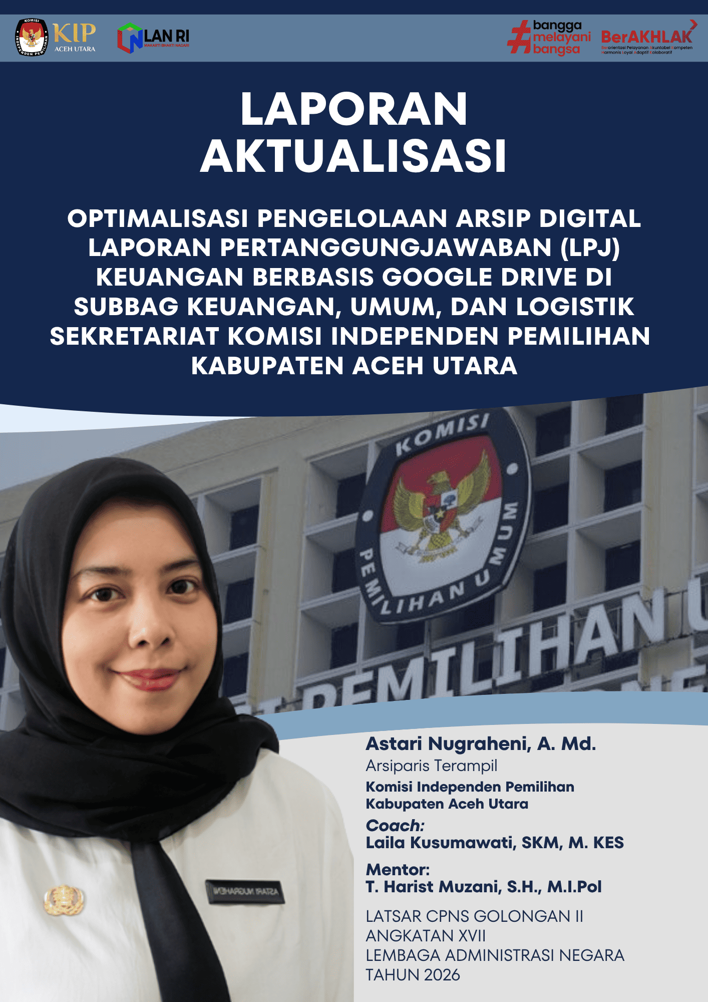 Optimalisasi Pengelolaan Arsip Digital Laporan Pertanggungjawaban (Lpj) Keuangan Berbasis Google Drive Di Subbag Keuangan, Umum, Dan Logistik Sekretariat Komisi Independen Pemilihan  Kabupaten Aceh Utara