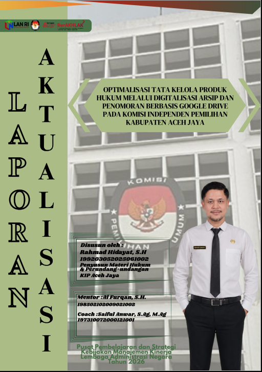 OPTIMALISASI TATA KELOLA PRODUK HUKUM MELALUI DIGITALISASI ARSIP DAN PENOMORAN BERBASIS GOOGLE DRIVE PADA KOMISI INDEPENDEN PEMILIHAN KABUPATEN ACEH JAYA