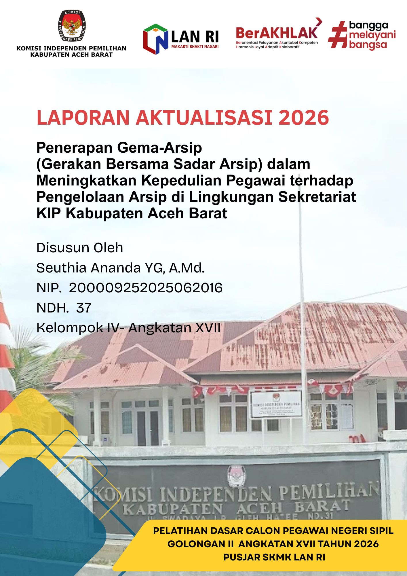 Penerapan Gema-Arsip (Gerakan Bersama Sadar Arsip) dalam Meningkatkan Kepedulian Pegawai terhadap Pengelolaan Arsip di Lingkungan Sekretariat KIP Kabupaten Aceh Barat