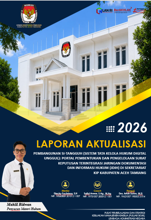 PEMBANGUNAN SI-TANGGUH (SISTEM TATA KELOLA HUKUM DIGITAL UNGGUL): PORTAL PEMBENTUKAN DAN PENGELOLAAN SURAT KEPUTUSAN TERINTEGRASI JARINGAN DOKUMENTASI  DAN INFORMASI HUKUM (JDIH) DI SEKRETARIAT  KIP KABUPATEN ACEH TAMIANG