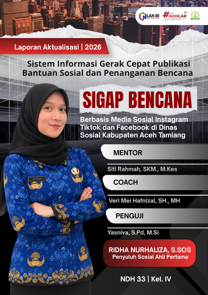 Sistem Informasi Gerak Cepat Publikasi Bantuan Sosial dan Penanganan Bencana (SIGAP BENCANA) Berbasis Media Sosial Instagram, Tiktok dan Facebook di Dinas Sosial Kabupaten Aceh Tamiang