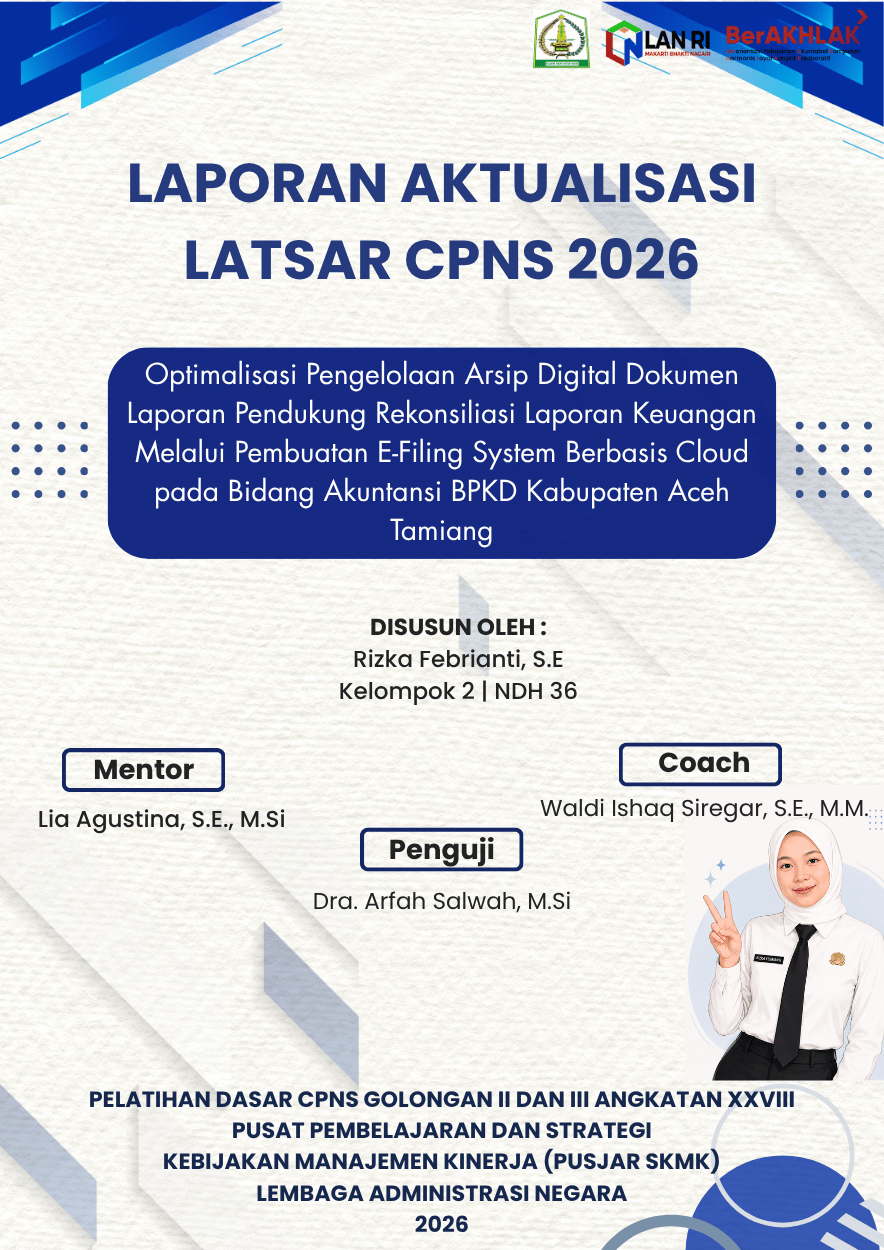 Optimalisasi Pengelolaan Arsip Digital Dokumen Laporan Pendukung Rekonsiliasi Laporan Keuangan Melalui Pembuatan E-Filing System Berbasis Cloud pada Bidang Akuntansi BPKD Kabupaten Aceh Tamiang