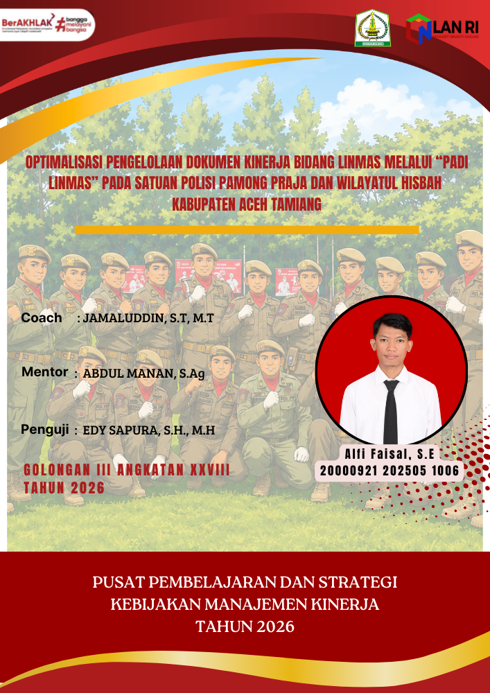 OPTIMALISASI PENGELOLAAN DOKUMEN KINERJA BIDANG LINMAS MELALUI “PADI LINMAS” PADA SATUAN POLISI PAMONG PRAJA DAN WILAYATUL HISBAH  KABUPATEN ACEH TAMIANG