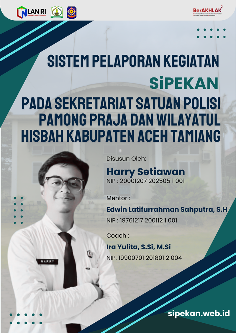 Sistem Pelaporan Kegiatan ( SiPEKAN ) Pada Sekretariat Satuan Polisi Pamong Praja dan Wilayatul Hisbah Kabupaten Aceh Tamiang