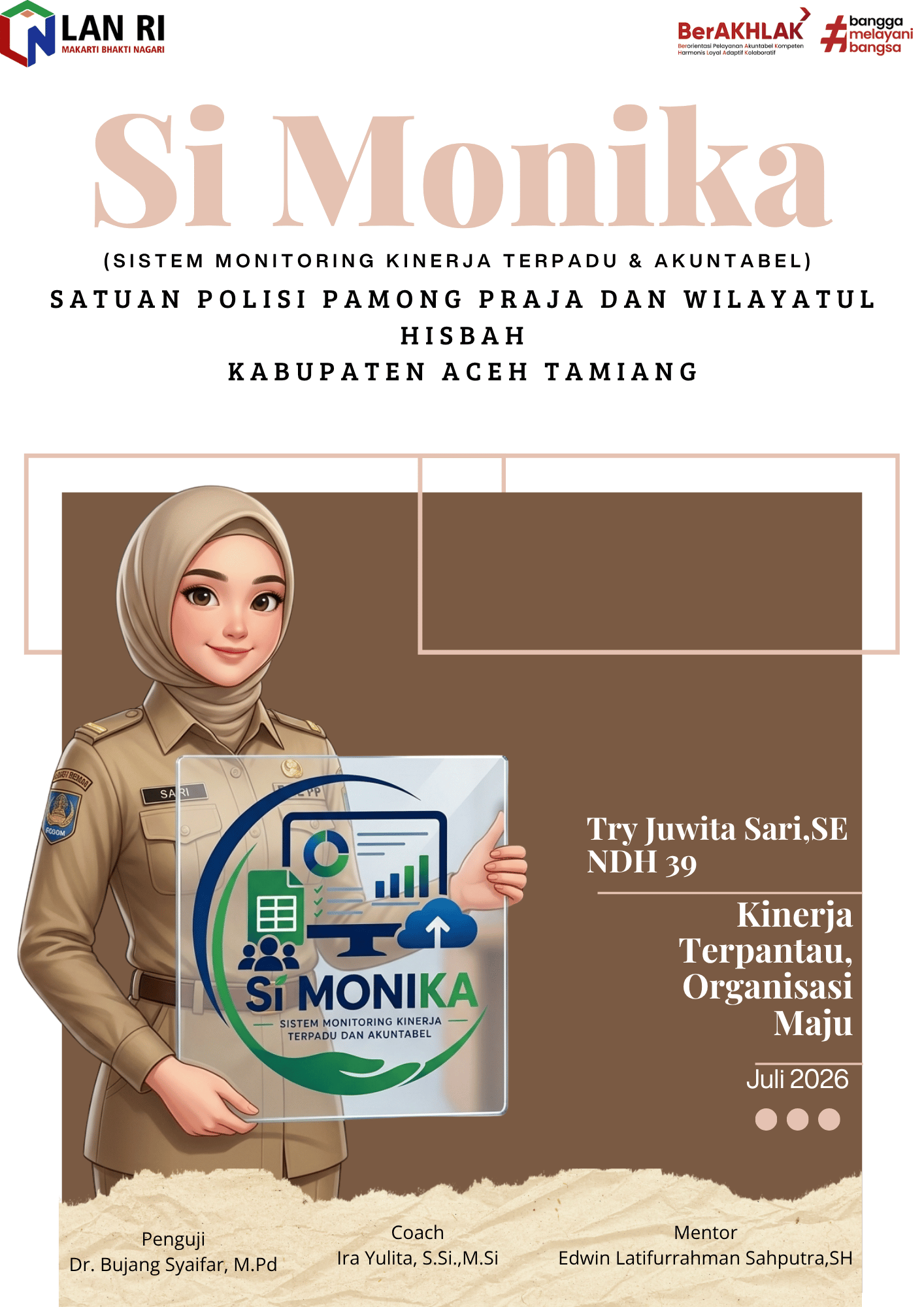 "SI MONIKA" Sistem Monitoring Kinerja Terpadu dan Akuntabel Sebagai Inovasi Digital dalam Penyusunan Laporan Kinerja Pada Satuan Polisi Pamong Praja & Wilayatul Hisbah Kabupaten Aceh Tamiang