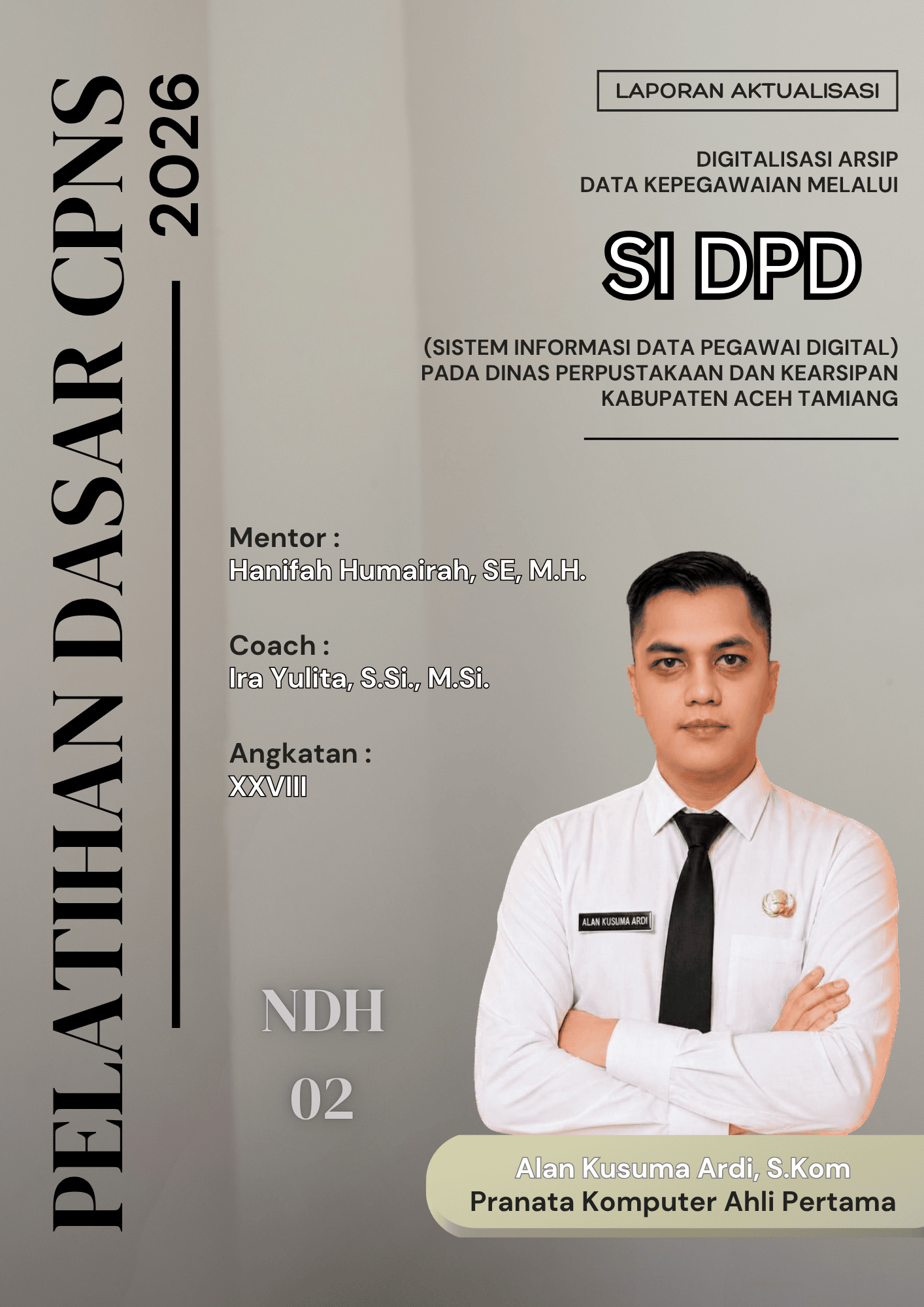 Digitalisasi Arsip Data Kepegawaian Melalui "SI DPD” (Sistem Informasi Data Pegawai Digital) Pada Dinas Perpustakaan Dan Kearsipan Kabupaten Aceh Tamiang