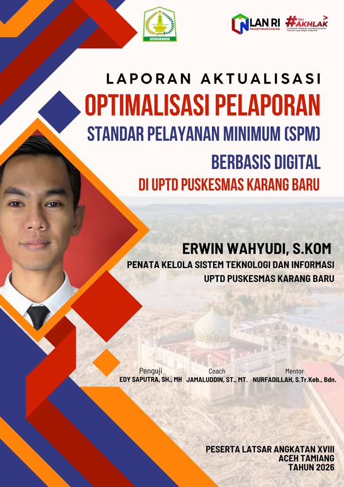 OPTIMALISASI PELAPORAN STANDAR PELAYANAN MINIMUM (SPM) BERBASIS DIGITAL DI UPTD PUSKESMAS KARANG BARU