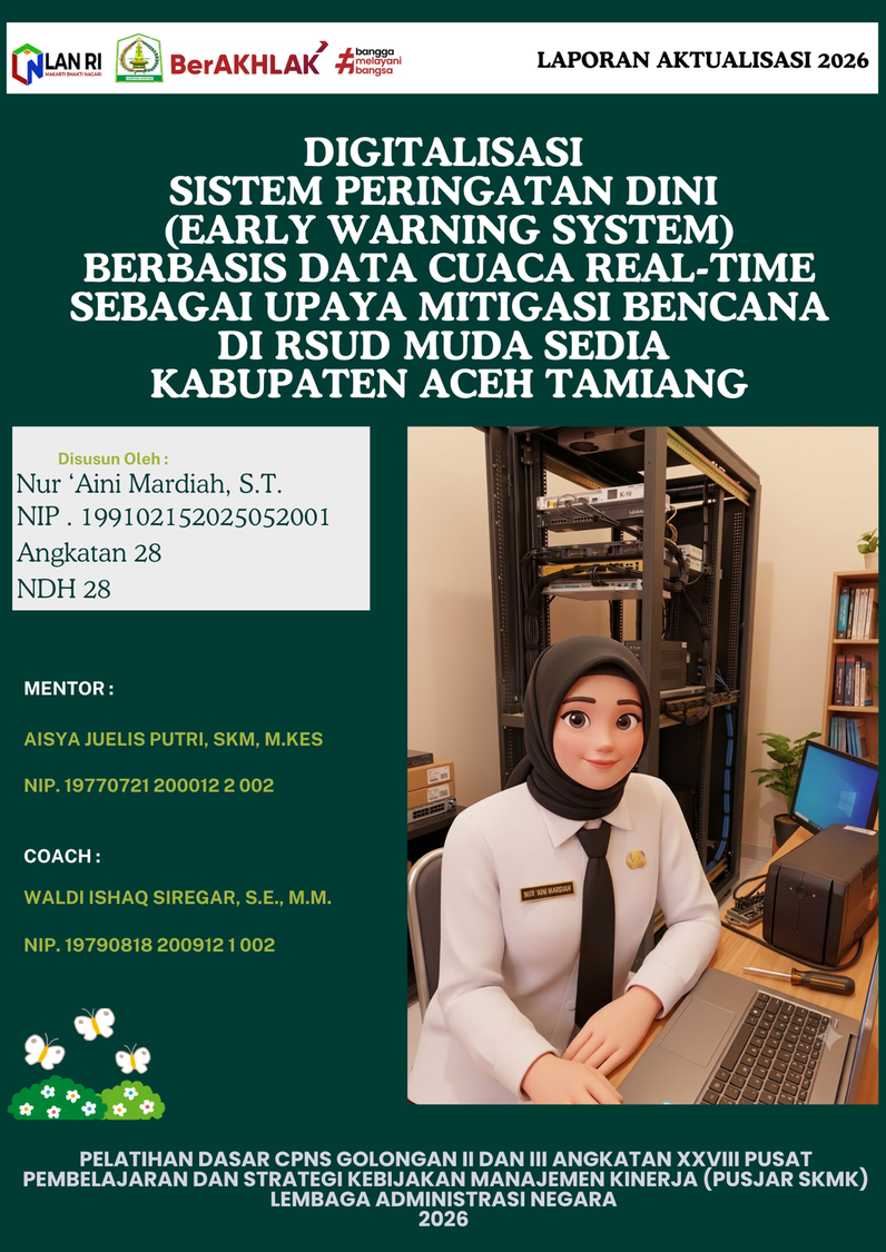 DIGITALISASI SISTEM PERINGATAN DINI (EARLY WARNING SYSTEM) BERBASIS DATA CUACA REAL-TIME SEBAGAI UPAYA MITIGASI BENCANA DI RSUD MUDA SEDIA  KABUPATEN ACEH TAMIANG