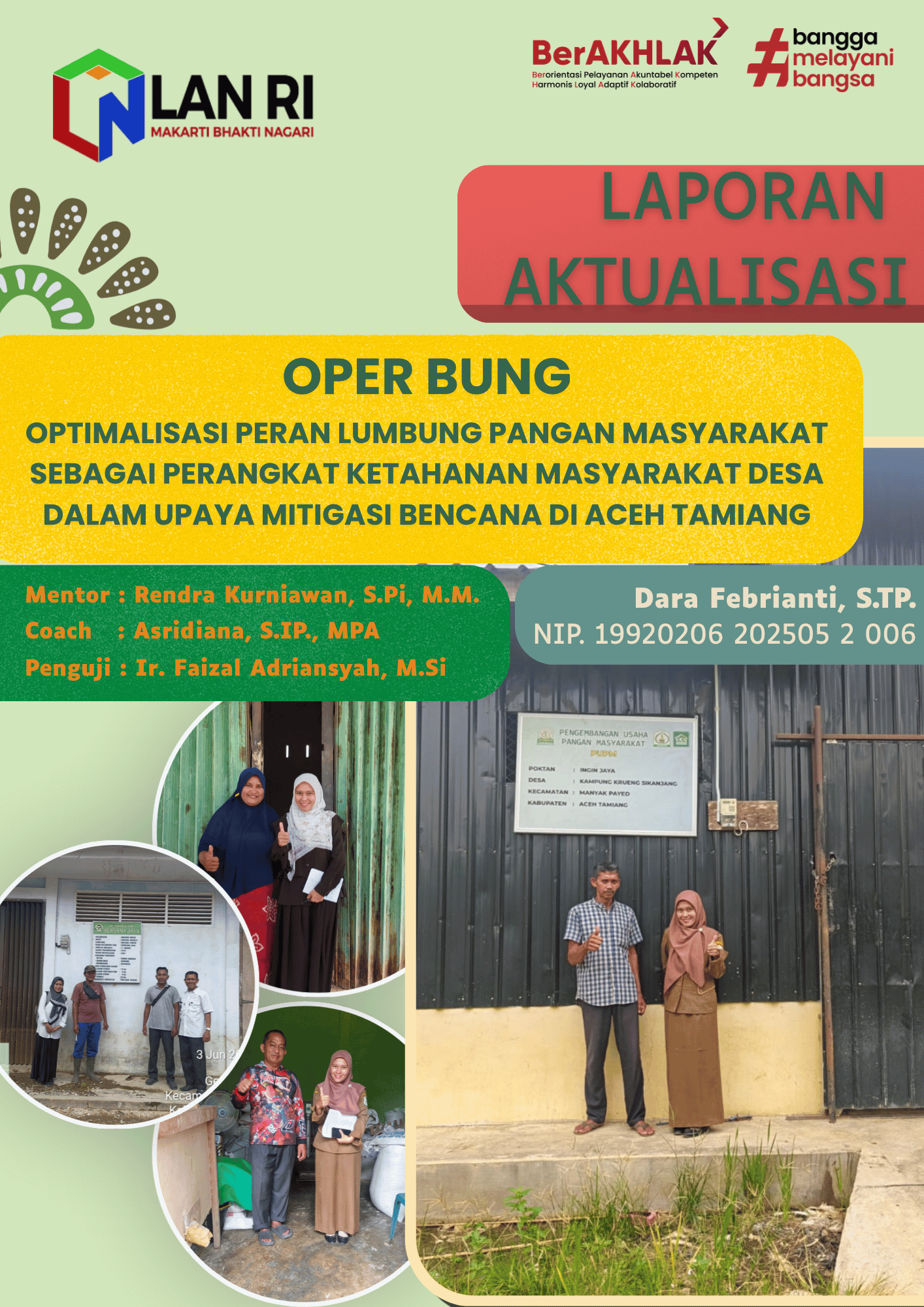 OPER BUNG Optimalisasi Peran Lumbung Pangan Masyarakat sebagai Perangkat Ketahanan Pangan Masyarakat Desa dalam Upaya Mitigasi Bencana di Aceh Tamiang